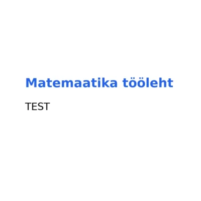 Matemaatika tööleht – TEST